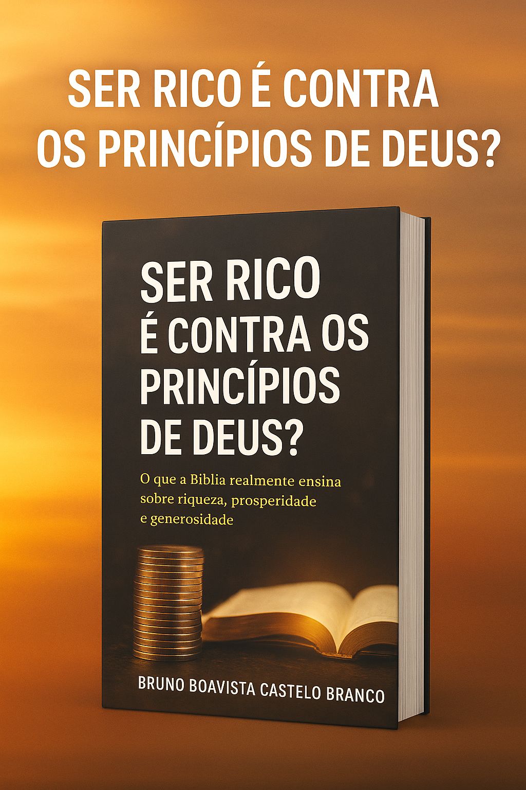 Capa do livro Ser Rico é contra os Princípios de Deus?